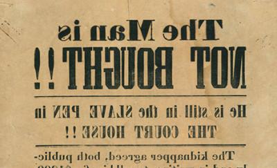 一张用旧纸印刷的横版，标题为“男人未被收买”!!副标题是“他还在法院的奴隶栏里。!!"